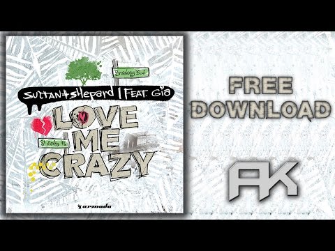 Sultan + Shepard feat. Gia - Love Me Crazy (Breathe Carolina Edit)