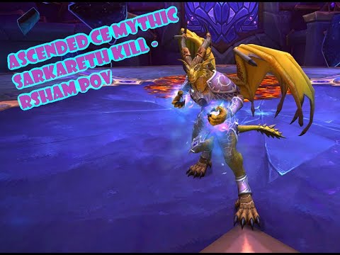 Ascended CE Mythic Sarkareth Kill - Restoration Shaman POV