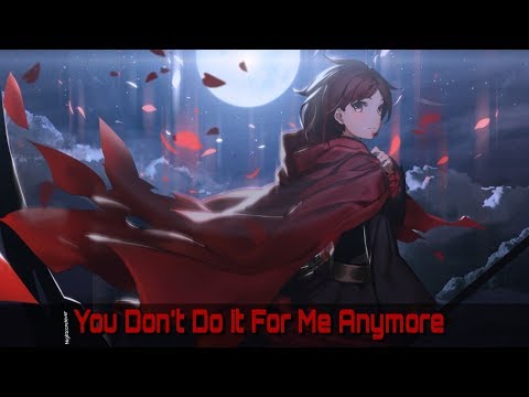 Nightcore - You Don't Do It For Me Anymore