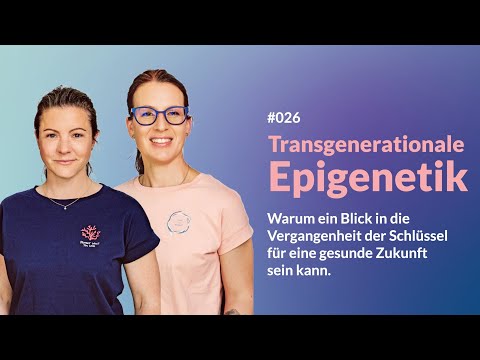 #026 Was ist Transgenerationale Epigenetik? Mit Kevin Maeck Meyer