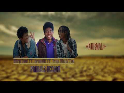 Hary Laut X Brunam X Yvan black'ton  NORMAL sound 2018 Prod U S RECORD