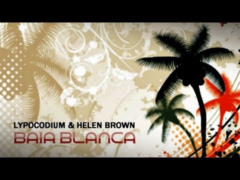 Lypocodium & Helen Brown - Baia Blanca (DJ Chick After Hours Remix)