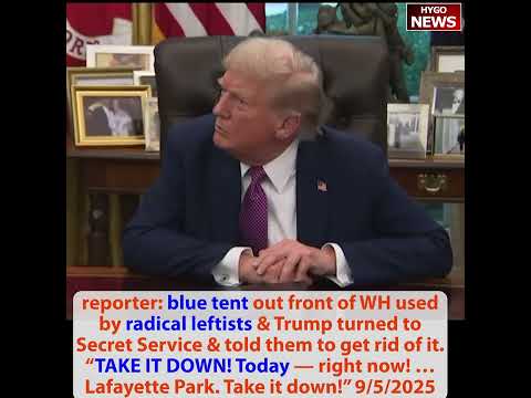 Trump on blue tent out front of WH: TAKE IT DOWN! right now!; MAGA Minute! HUGE WEEK: 200 EOs