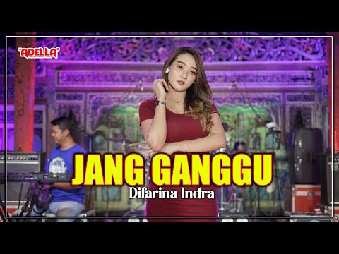 Jang Ganggu - Difarina Indra - OM ADELLA