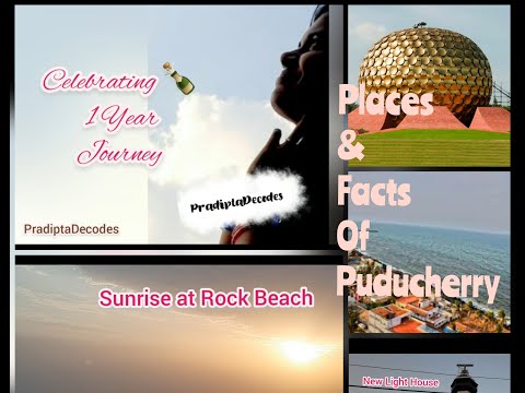 Places & Facts of Pondicherry | Puducherry | Pondicherry | 1 Year Celebration of Pradipta Decodes