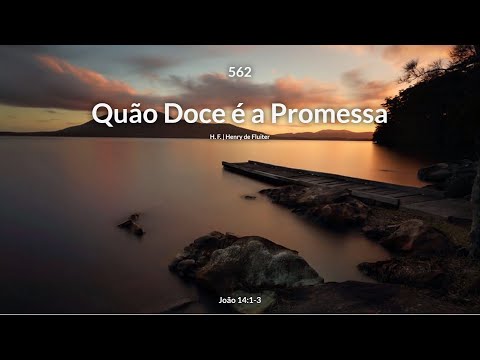 Hinário Adventista • Hino 562   Quão Doce é a Promessa