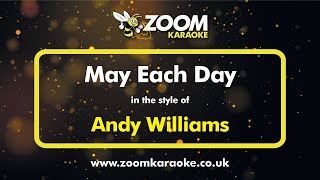 Andy Williams - May Each Day - Karaoke Version from Zoom Karaoke
