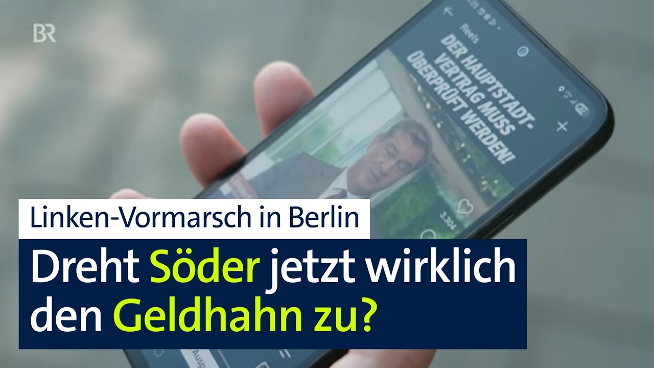 Linke stark wie nie in Berlin: Söder stellt Bund-Länder-Gelder in Frage | kontrovers | BR24