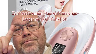 Ich teste heute ein Haarentfernungs-Laser mit Kühlfunktion