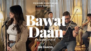Bawat Daan - Ebe Dancel | REIMAGINED | Frigora Event Band
