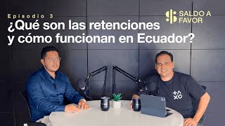 What are withholding taxes and how do they work in Ecuador? | Balance in Favor: Episode 3