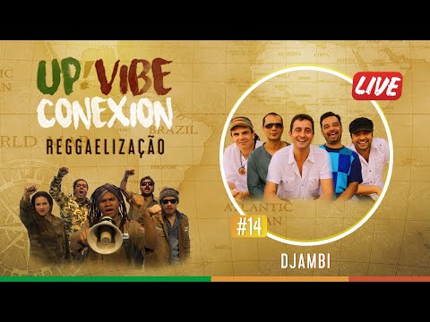 Up!Vibe Conexion #14 - Djambi