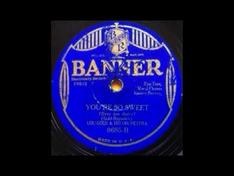 You're So Sweet by Lou Gold and His Orchestra, 1930
