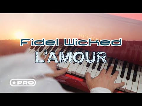 Fidel Wicked - L'amour (Official Video HD)