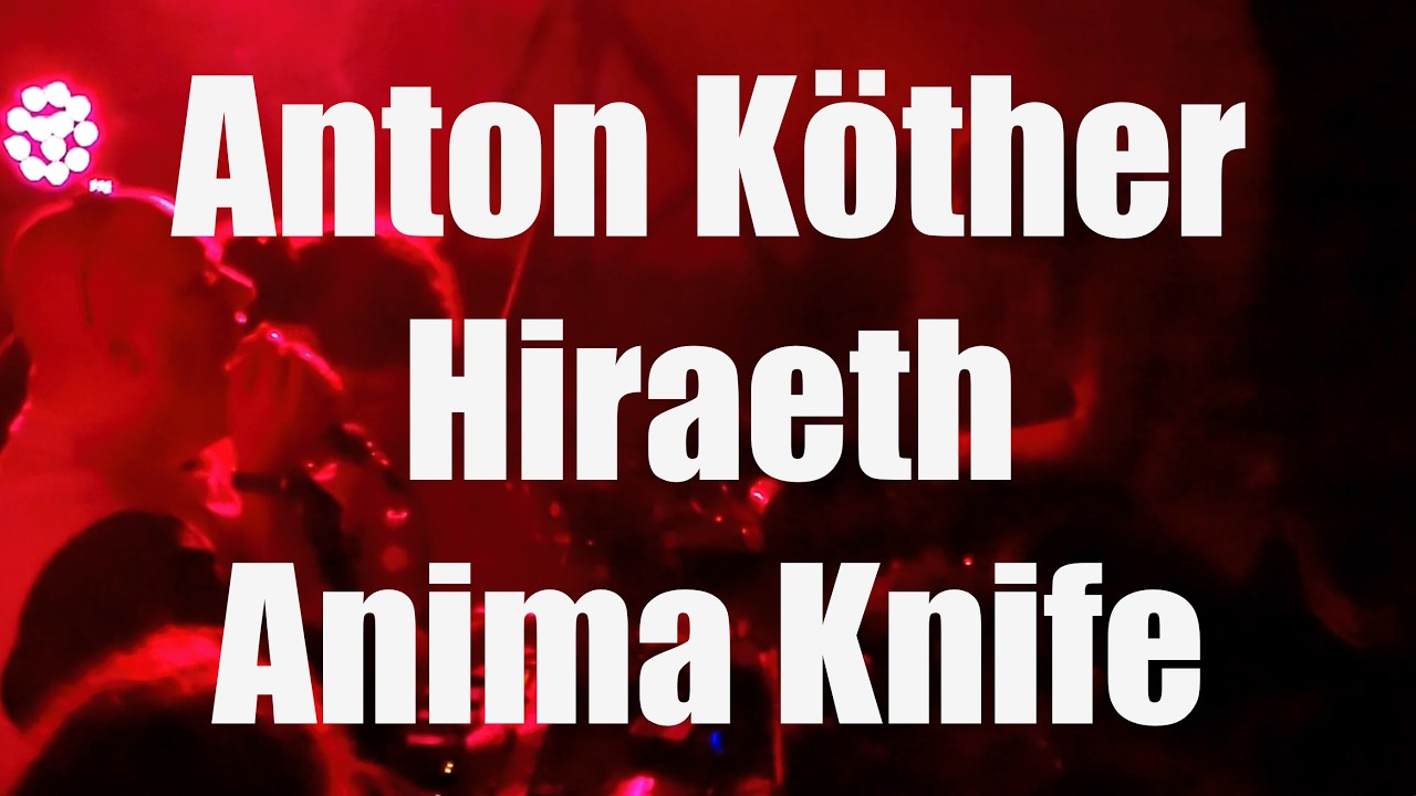 Anton Koether & Hiraeth & Anima Knife live at SOUTERRAIN @ Emokeller Essen
