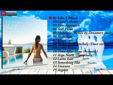 Luxury in Greece - Best of Lounge  (80min Relax Compilation//Official Audio)