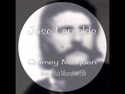 Jose Larralde - Quimey Neuquen (Wess Vida’s Moonshine Edit)