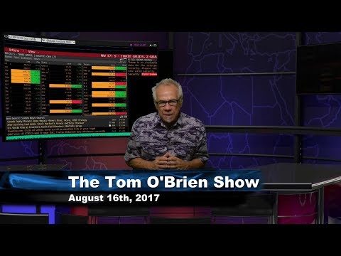 August 16th Tom O'Brien Show on TFNN - 2017