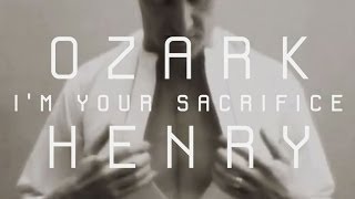 Ozark Henry - I'm Your Sacrifice OFFICIAL VIDEO HD