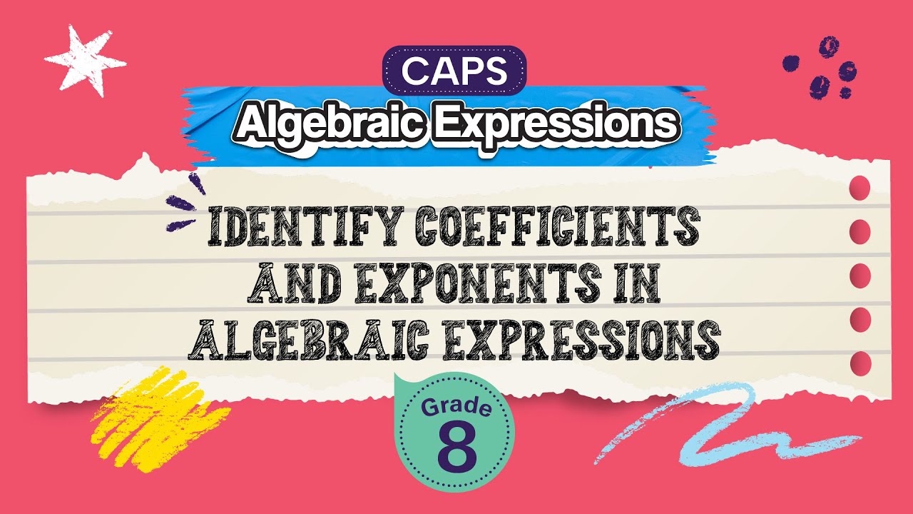 Identify Coefficients and Exponents in Algebraic Expressions