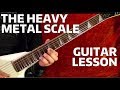 THE HEAVY METAL SCALE - Guitar Lesson 