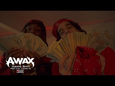 A-Wax Ft. CML - Gang Shit