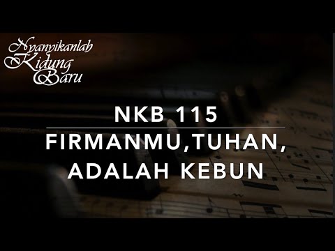 NKB 115 FirmanMu, Tuhan, Adalah kebun (Thy Word Is Like a Garden) - Nyanyikanlah Kidung Baru