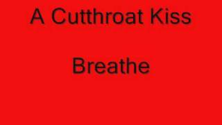A Cutthroat Kiss - Breathe
