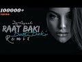 Raat Baki Baat Baki (Remix) - DJ Aqeel