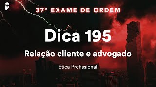 Priscila Ferreira - Ética Profissional - Dica 195 - Relação cliente e advogado