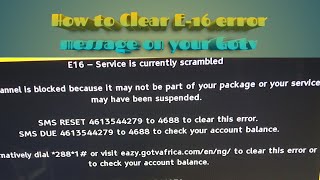 How to clear E16 or E17  error message on your Gotv decoder