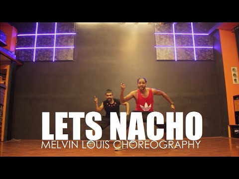 Lets Nacho | Melvin Louis Choreography