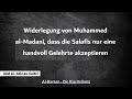 Widerlegung Von Muhammed Al Madani Dass Die Salafis Nur Eine Handvoll Gelehrte Akzeptieren