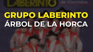 Grupo Laberinto - Árbol de la Horca (Audio Oficial)