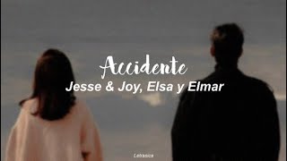 Jesse &amp; Joy, Elsa y Elmar - Accidente (letra)
