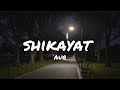 AUR - Shikayat (Lyrics) | AW LYRICS #aur #lyrics #shikayat