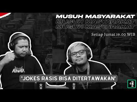 Musuh Masyarakat - Eps.26: Jokes Rasis Bisa Ditertawakan