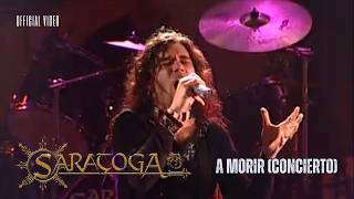 Saratoga &quot;A morir&quot; (Concierto, video oficial)