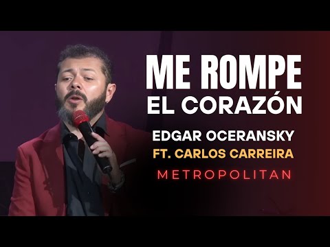 EDGAR OCERANSKY FT. CARLOS CARREIRA - ME ROMPE EL CORAZÓN