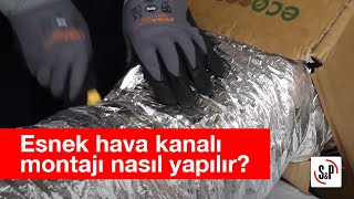 İzoleli esnek hava kanalı montajı nasıl yapılır?