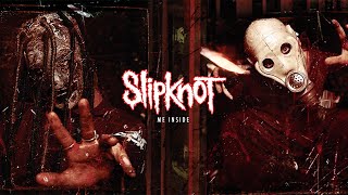 Slipknot - Me Inside [OFFICIAL AUDIO]