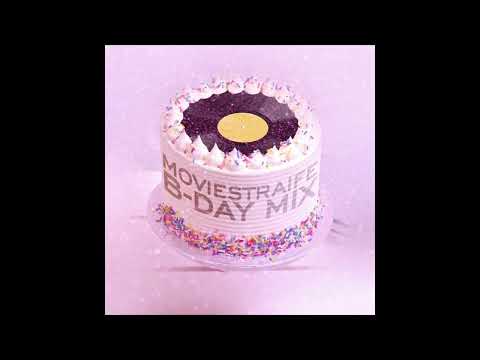 MOVIESTRAIFE B DAY MEGAMIX