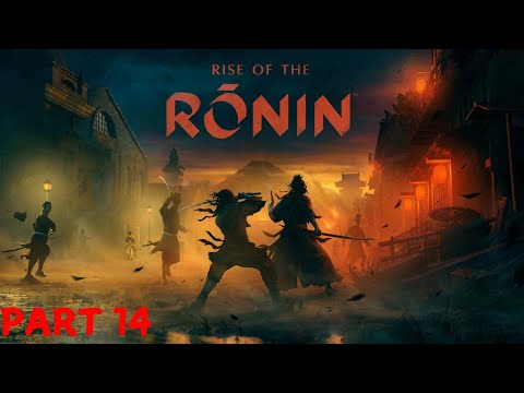 RISE OF THE RONIN PS5 Walkthrough Gameplay Part 14 - Damsel in Distress