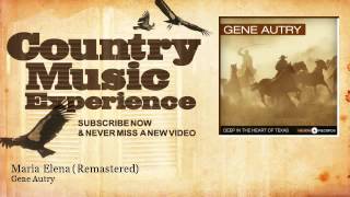 Gene Autry - Maria Elena - Remastered - Country Music Experience