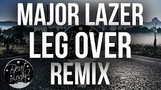 Mr Eazi & Major Lazer - Leg Over (Remix) [feat. French Montana & Ty Dolla $ign]