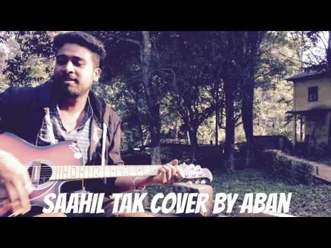 Saahil Tak cover by Aban