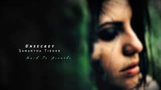 UNSECRET &amp; Samantha Tieger - Hard To Breathe