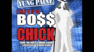 Yung Paine- I Need A Boss Chick (Dirty Version)