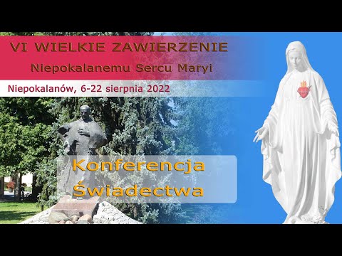 06.08 g.10:00 Konferencja i Świadectwa | WZNSM 2022 | 70. SpOsM | NIEPOKALANÓW – Bazylika