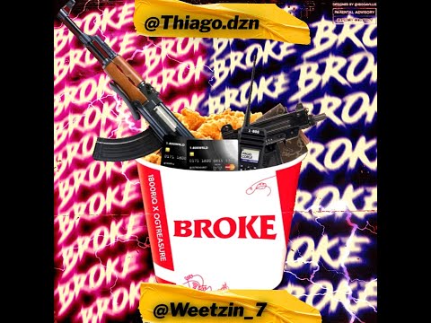 Broke -1800RIQxOGTREASURE - Collab (@thiago.dznx@weetzin_7)